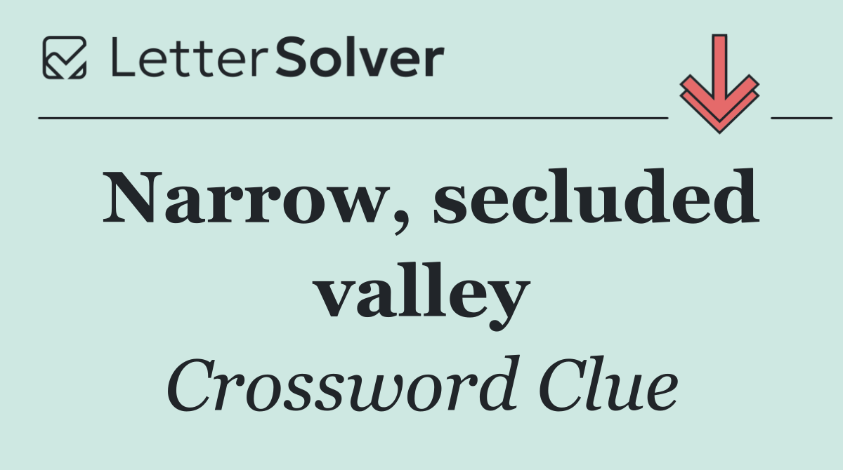 Narrow, secluded valley