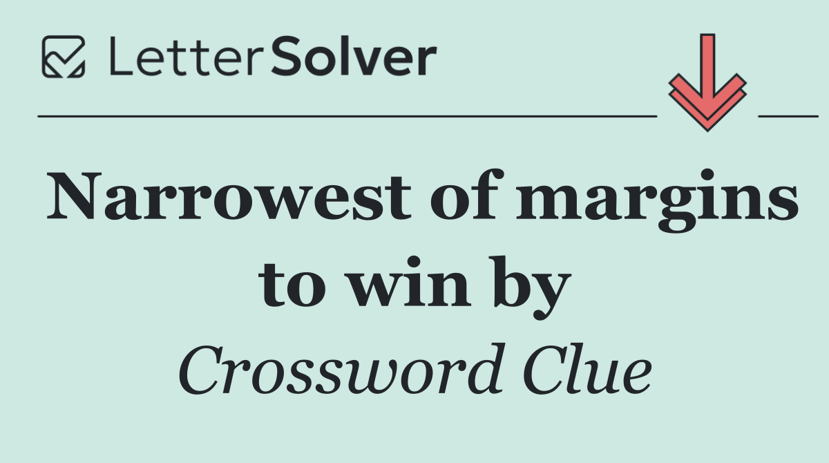 Narrowest of margins to win by