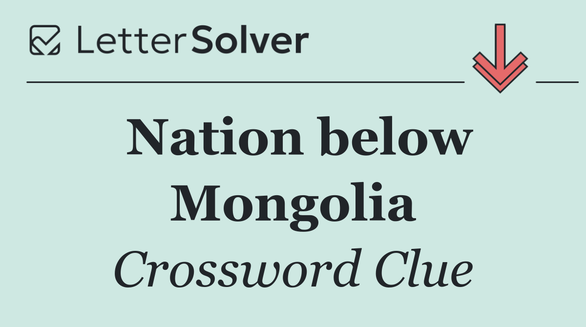 Nation below Mongolia