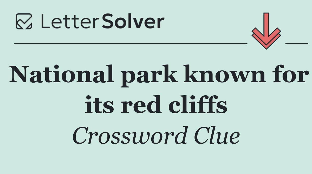 National park known for its red cliffs