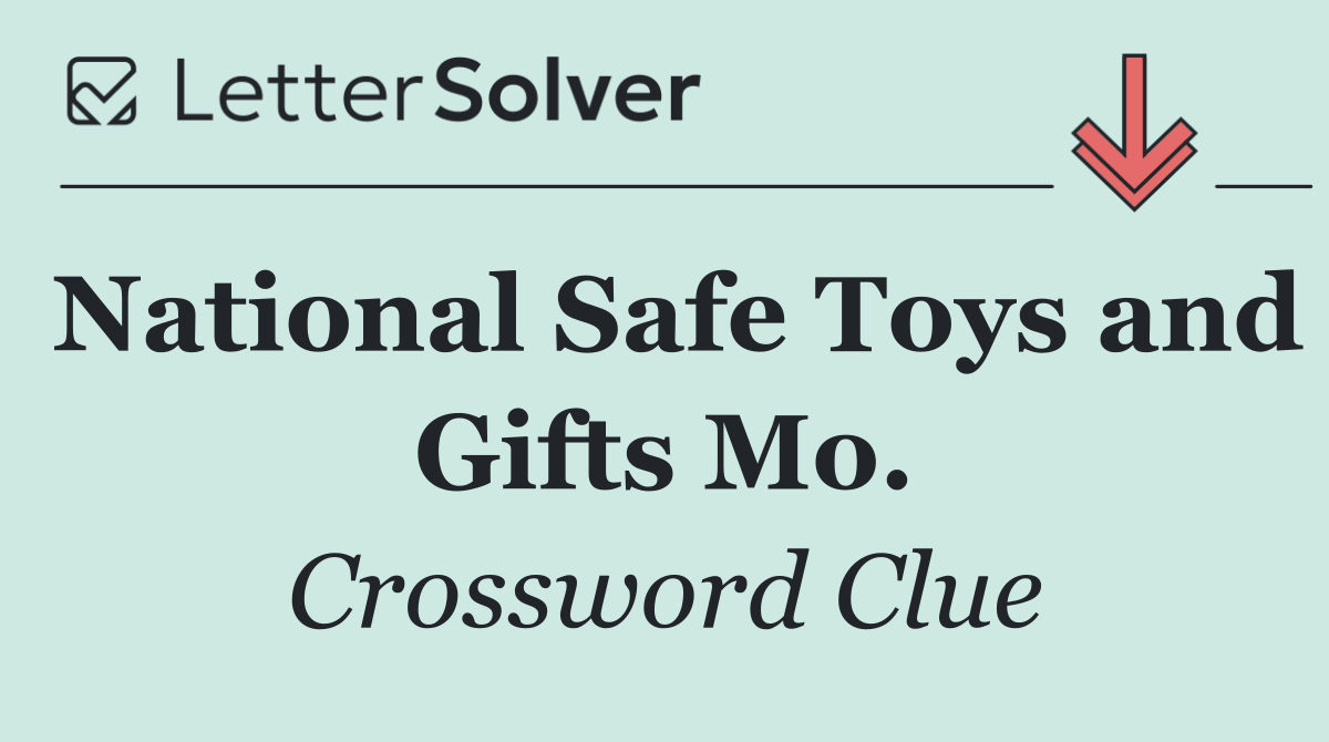National Safe Toys and Gifts Mo.