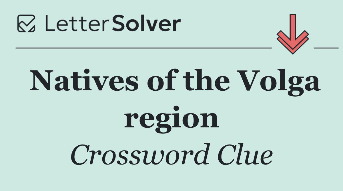 Natives of the Volga region