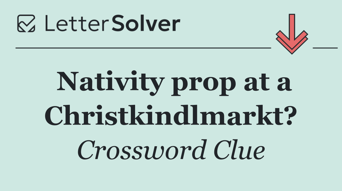 Nativity prop at a Christkindlmarkt?