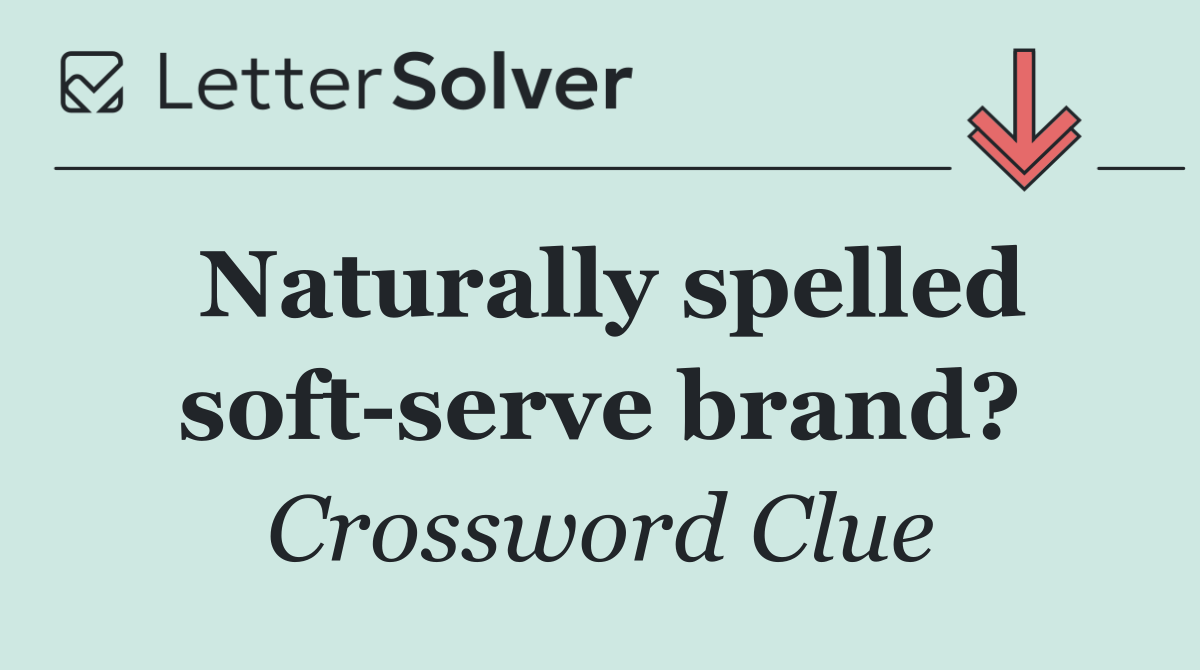 Naturally spelled soft serve brand?