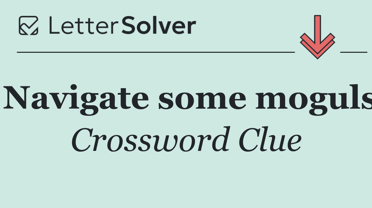 Navigate some moguls