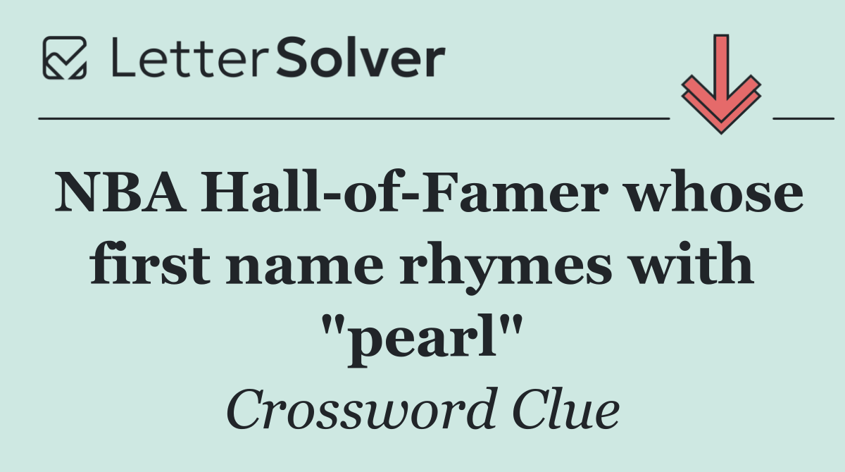 NBA Hall of Famer whose first name rhymes with "pearl"
