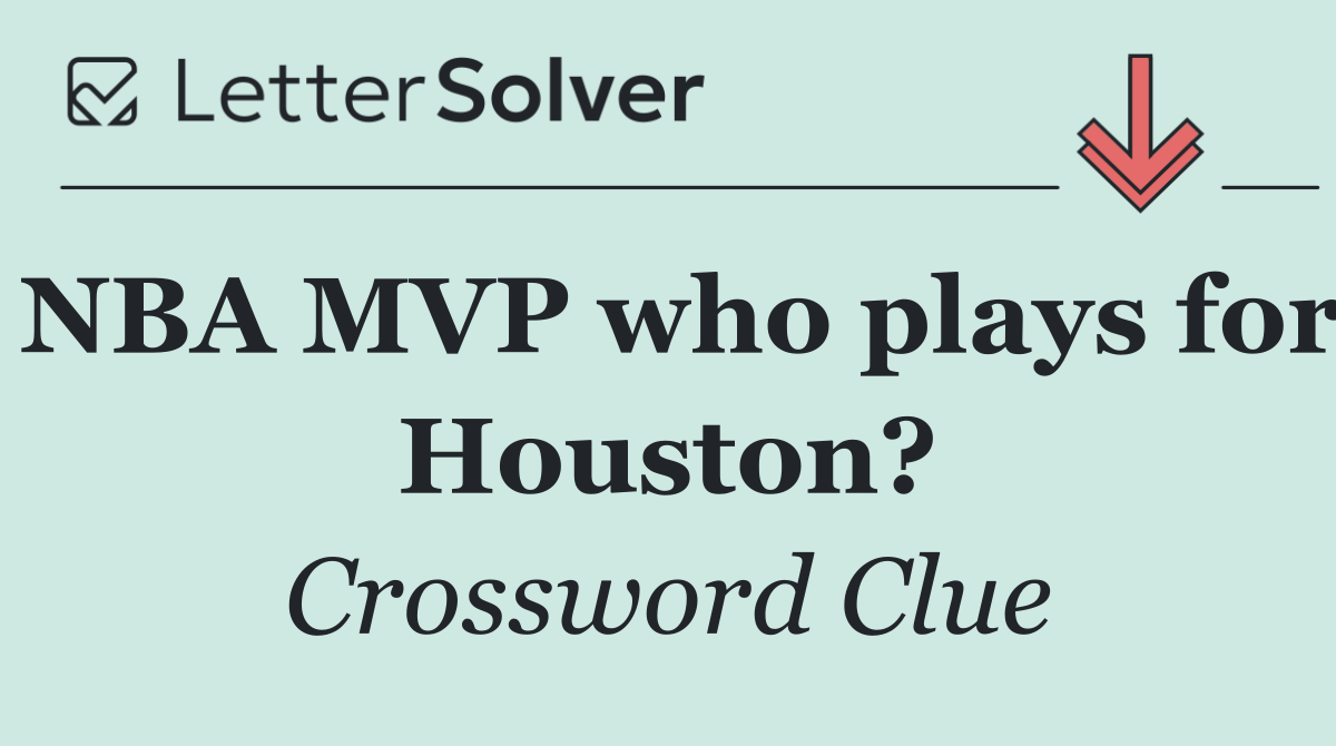 NBA MVP who plays for Houston?