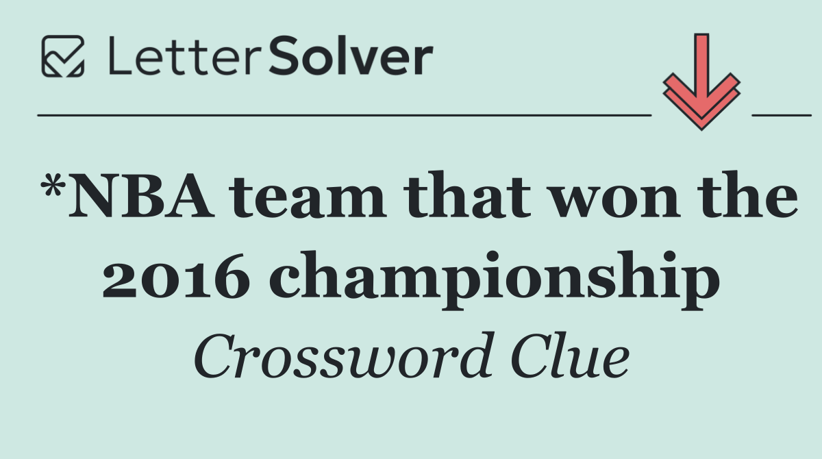 *NBA team that won the 2016 championship