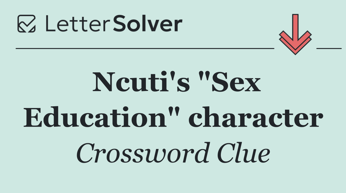 Ncuti's "Sex Education" character