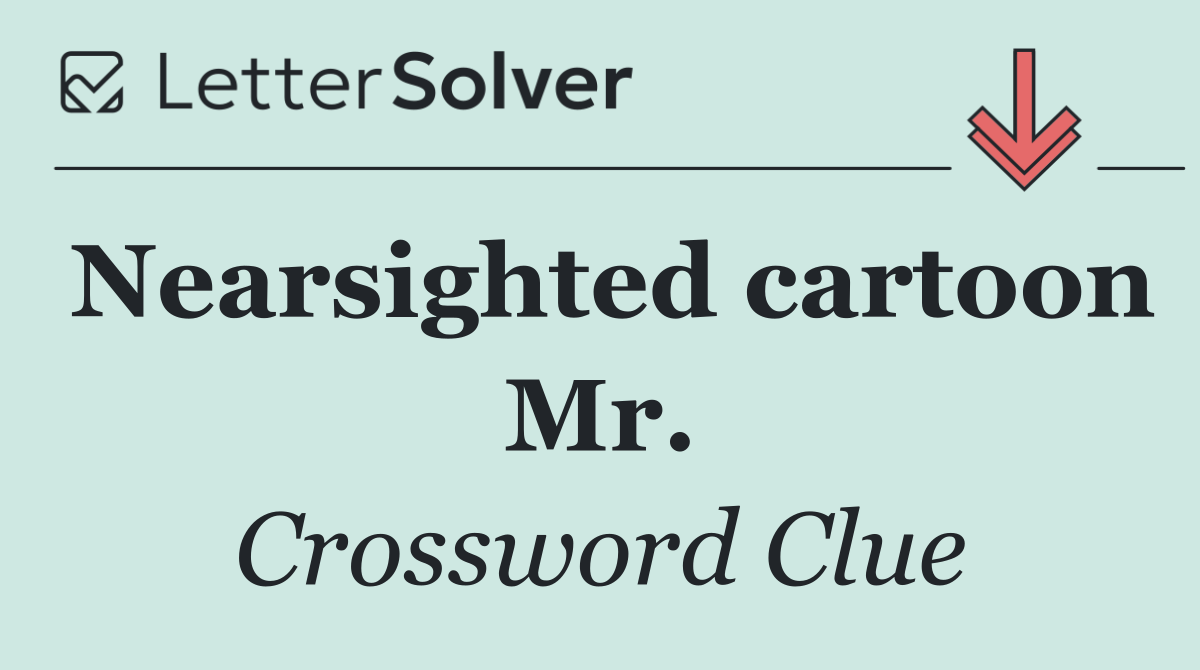 Nearsighted cartoon Mr.