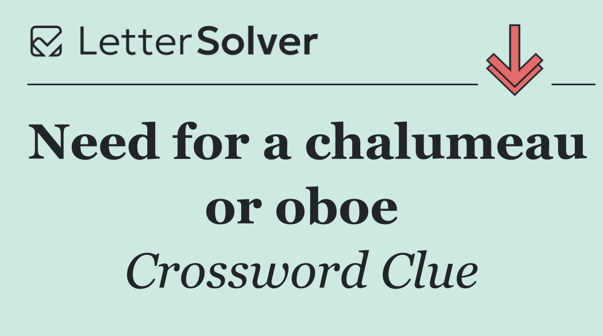 Need for a chalumeau or oboe