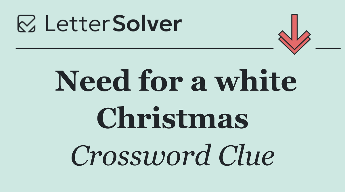 Need for a white Christmas