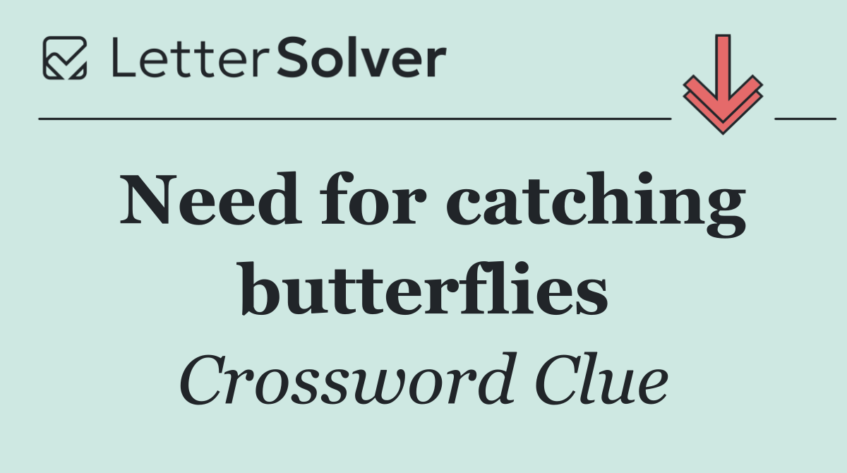 Need for catching butterflies