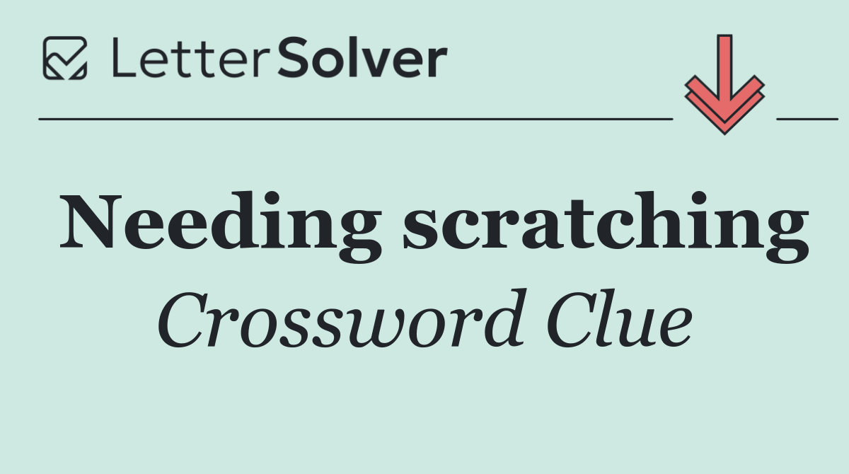 Needing scratching