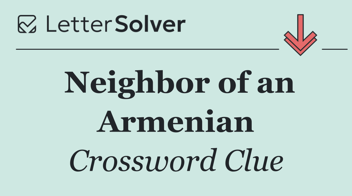 Neighbor of an Armenian