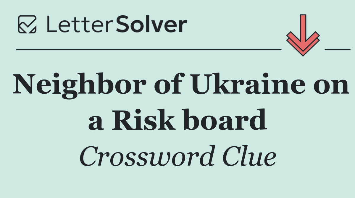 Neighbor of Ukraine on a Risk board