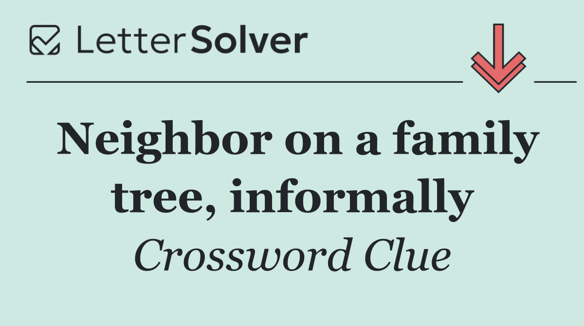 Neighbor on a family tree, informally