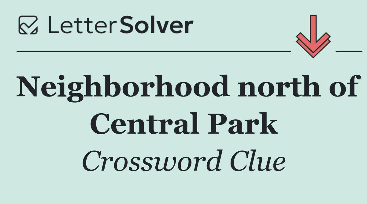 Neighborhood north of Central Park