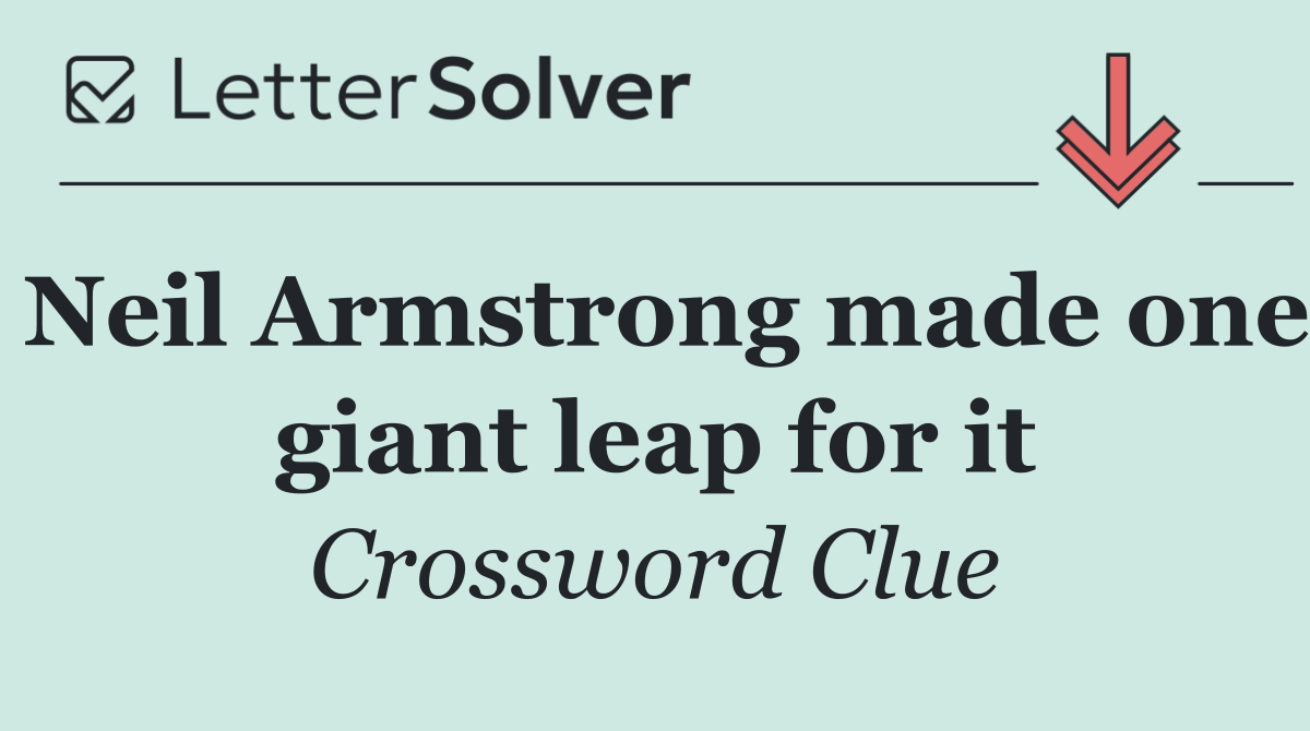 Neil Armstrong made one giant leap for it