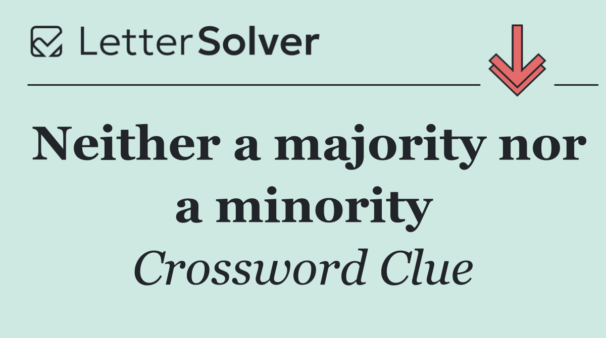Neither a majority nor a minority