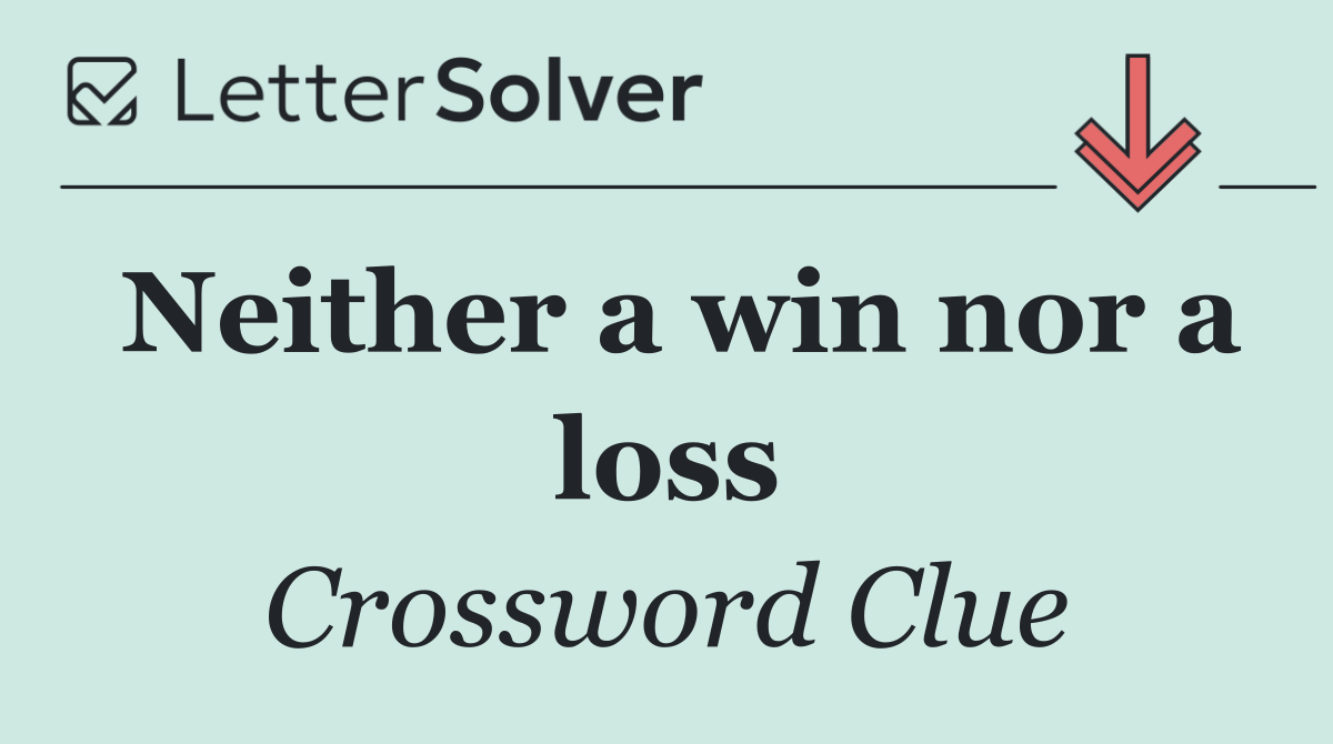 Neither a win nor a loss
