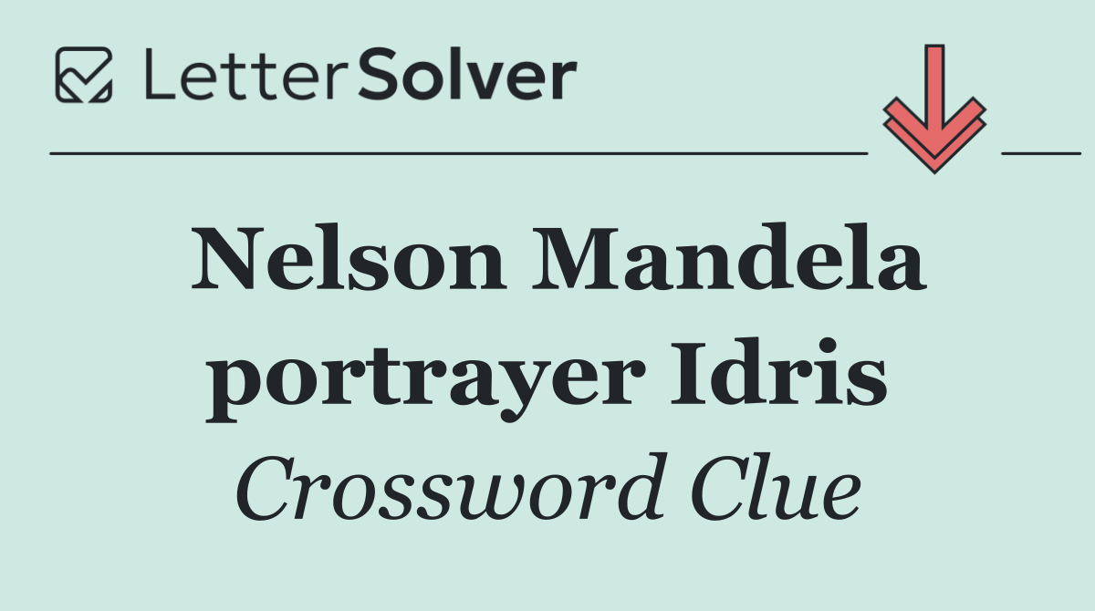 Nelson Mandela portrayer Idris