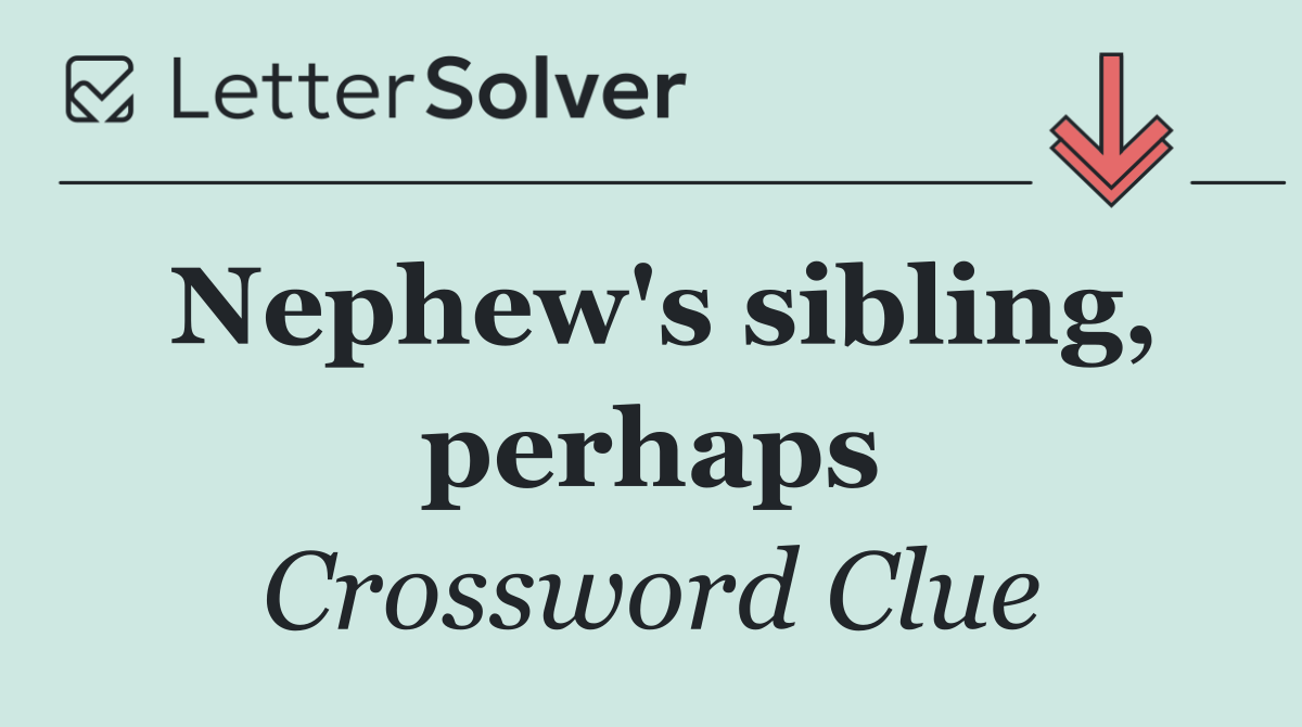 Nephew's sibling, perhaps