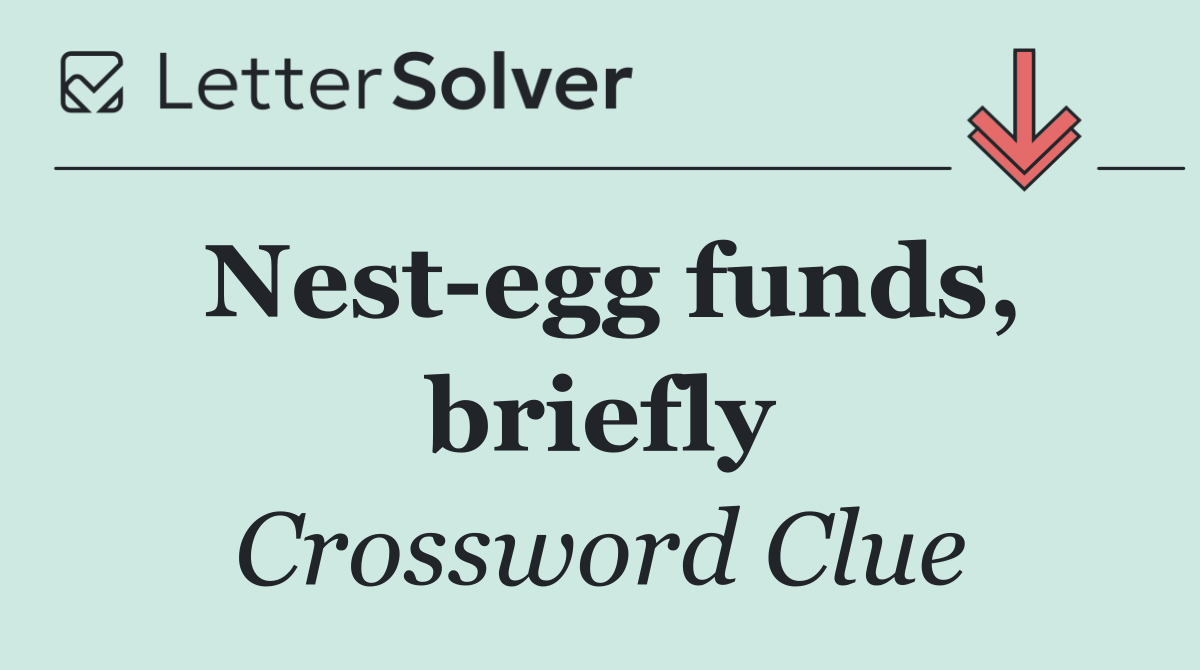 Nest egg funds, briefly