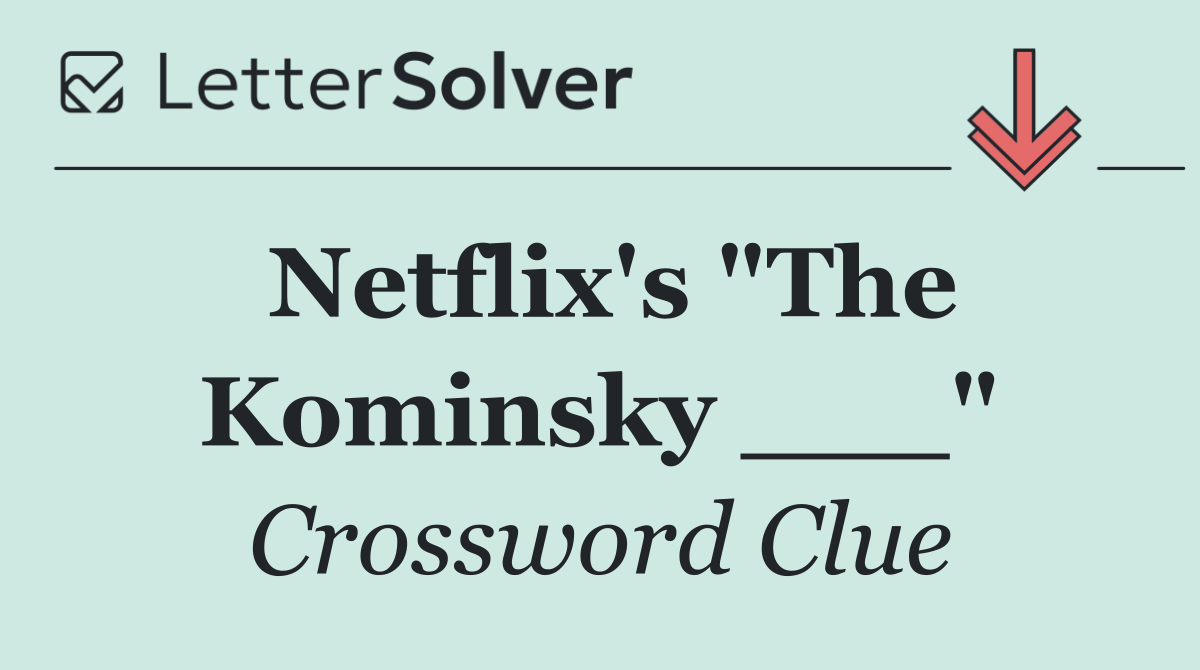 Netflix's "The Kominsky ___"