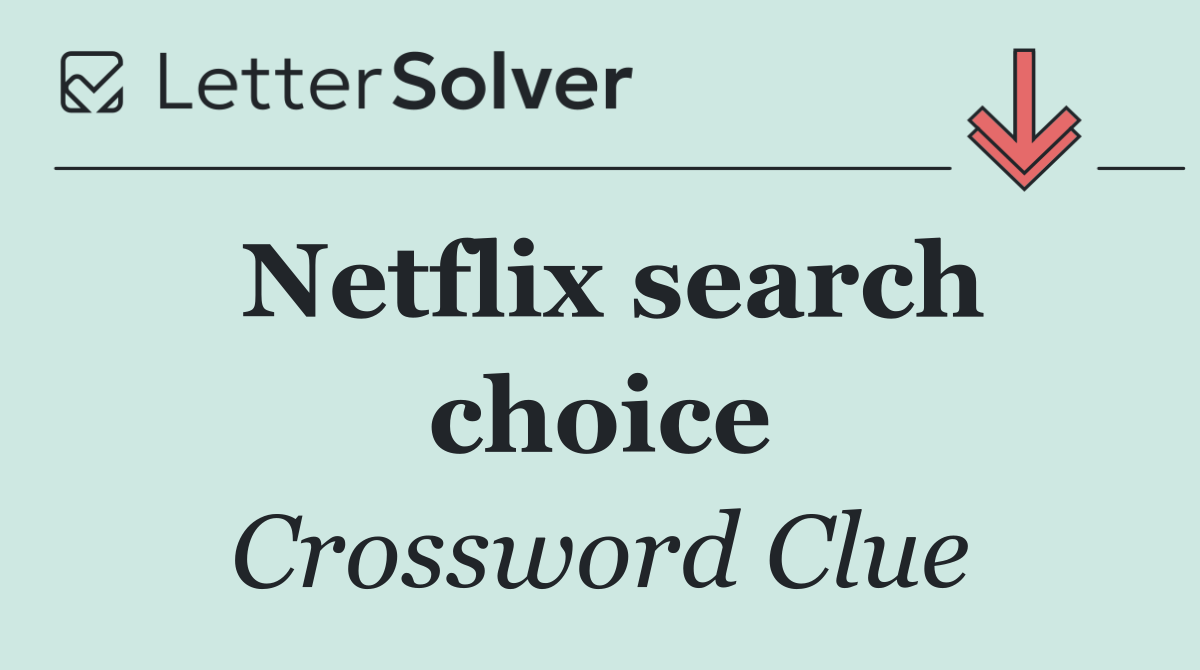 Netflix search choice
