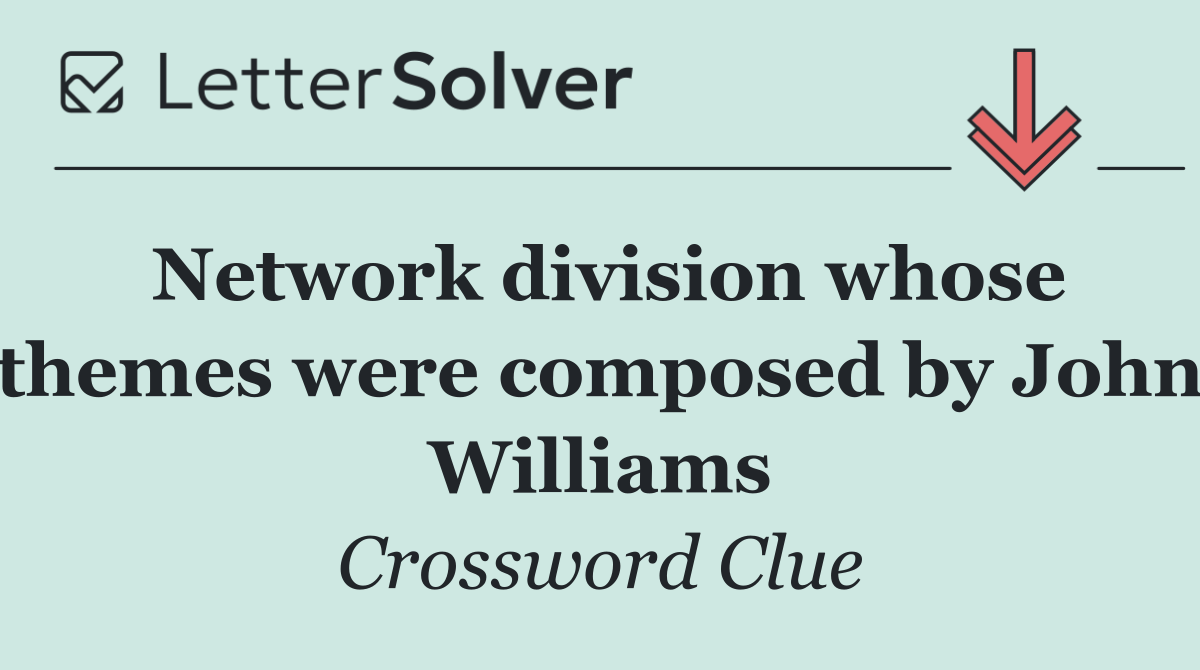 Network division whose themes were composed by John Williams