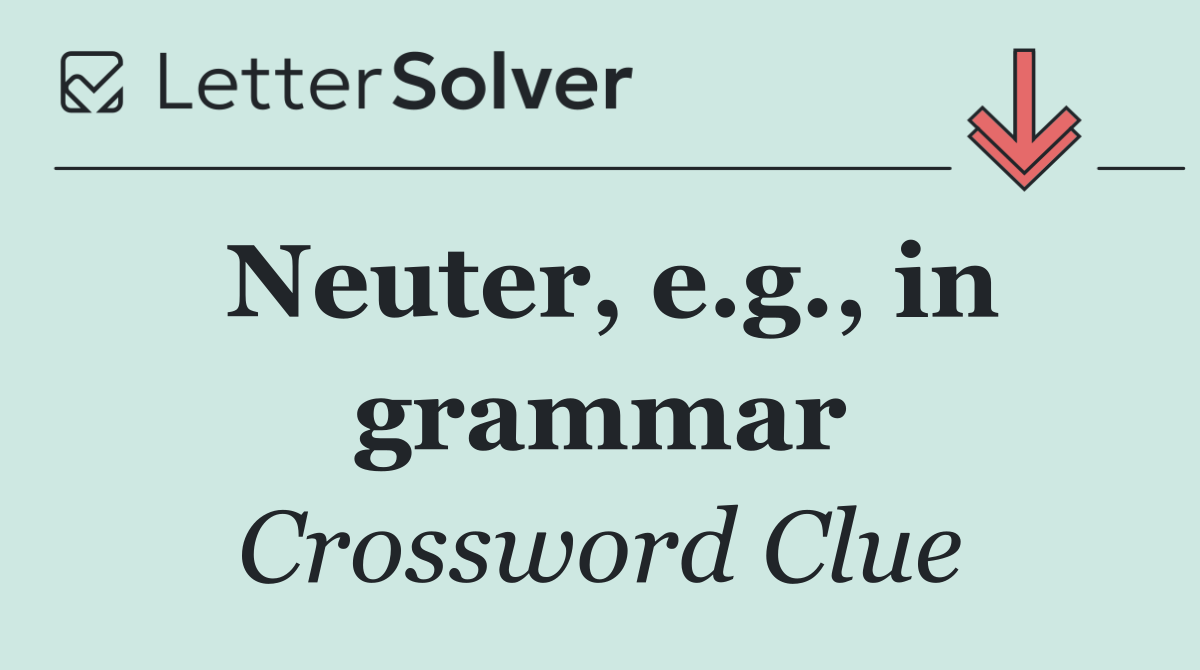 Neuter, e.g., in grammar
