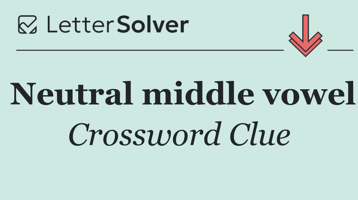Neutral middle vowel