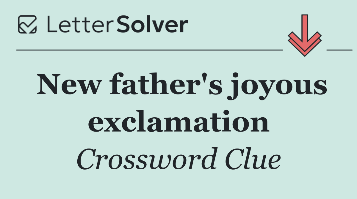 New father's joyous exclamation