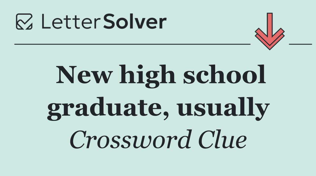 New high school graduate, usually