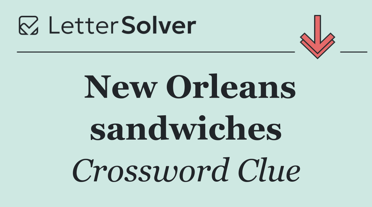 New Orleans sandwiches