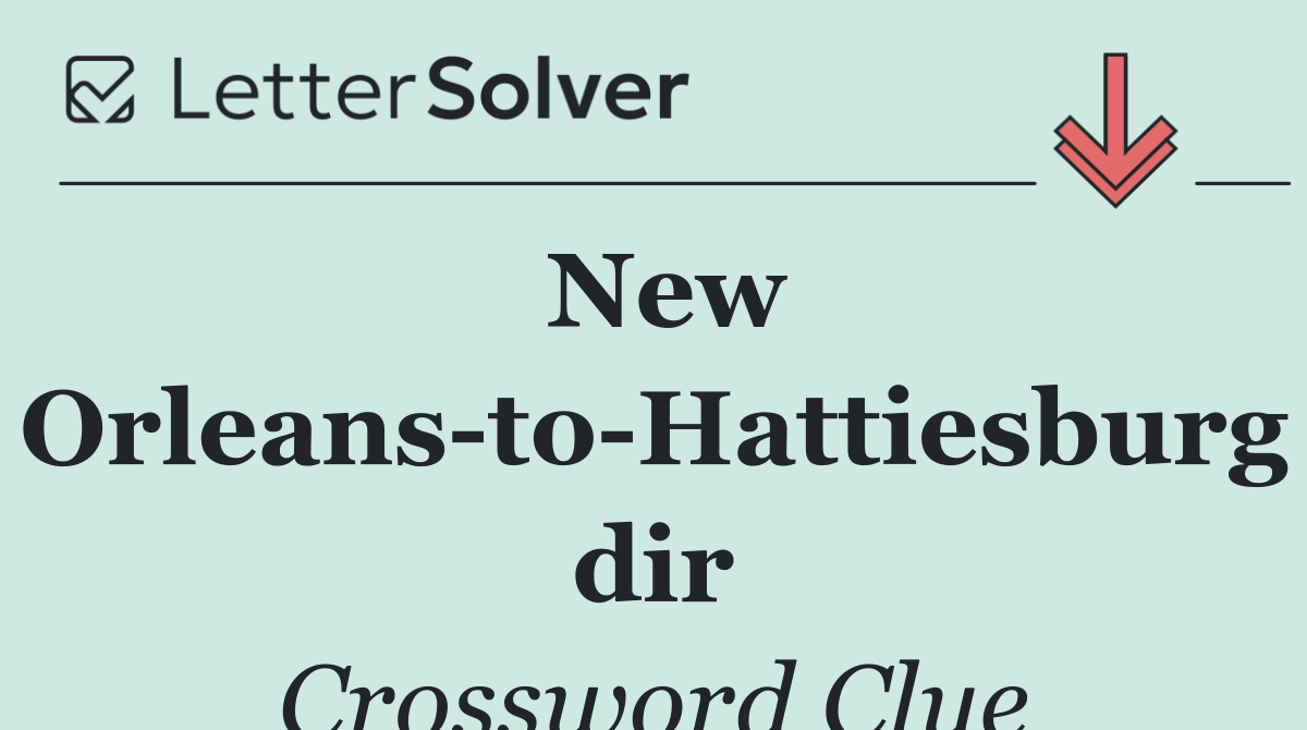 New Orleans to Hattiesburg dir