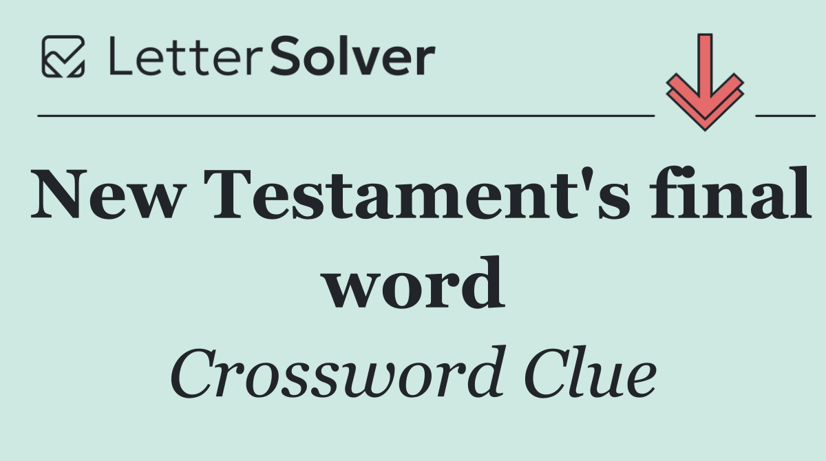 New Testament's final word