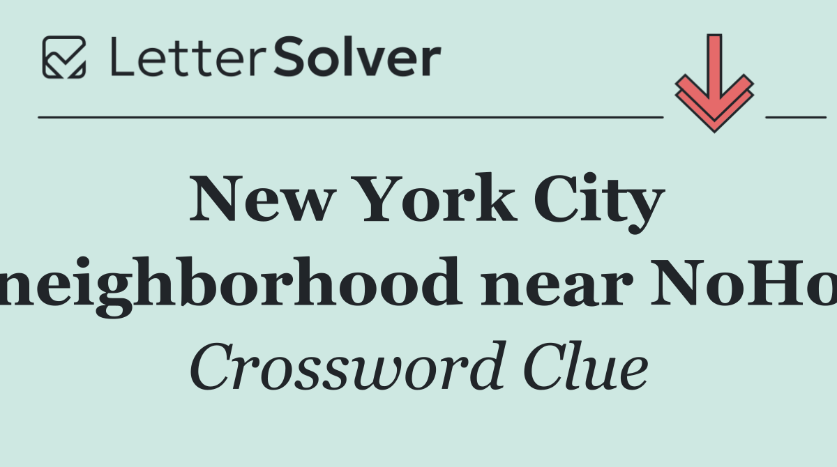 New York City neighborhood near NoHo