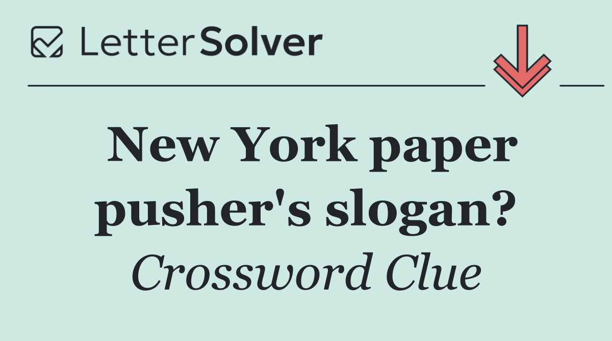New York paper pusher's slogan?