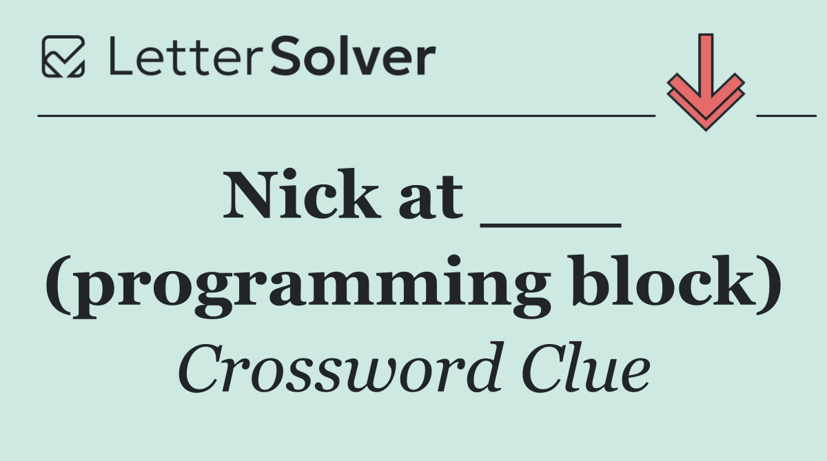 Nick at ___ (programming block)