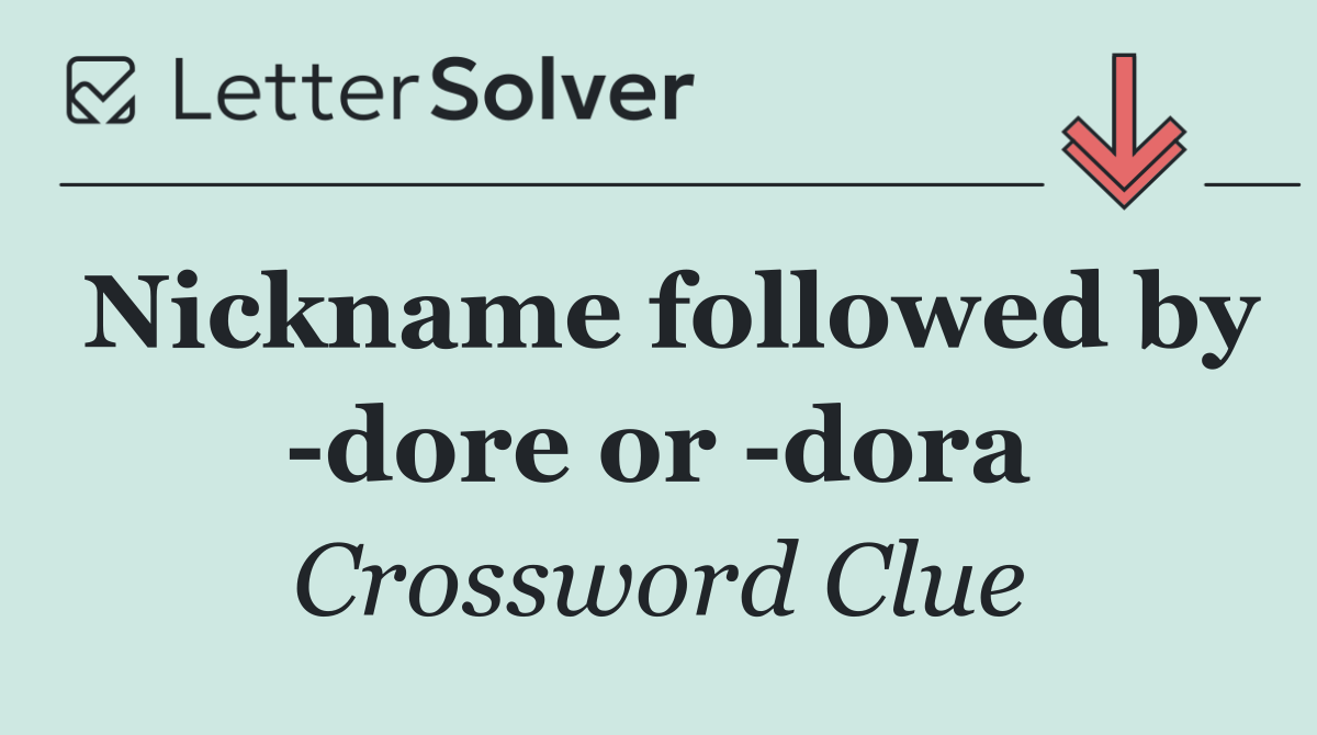 Nickname followed by  dore or  dora