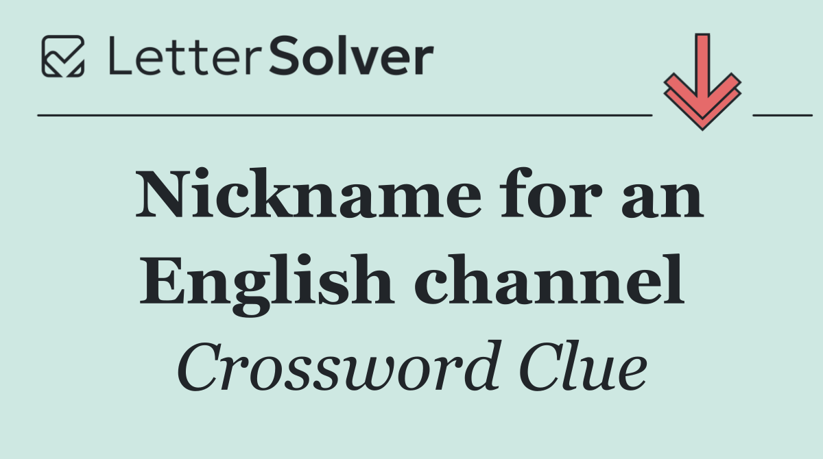 Nickname for an English channel