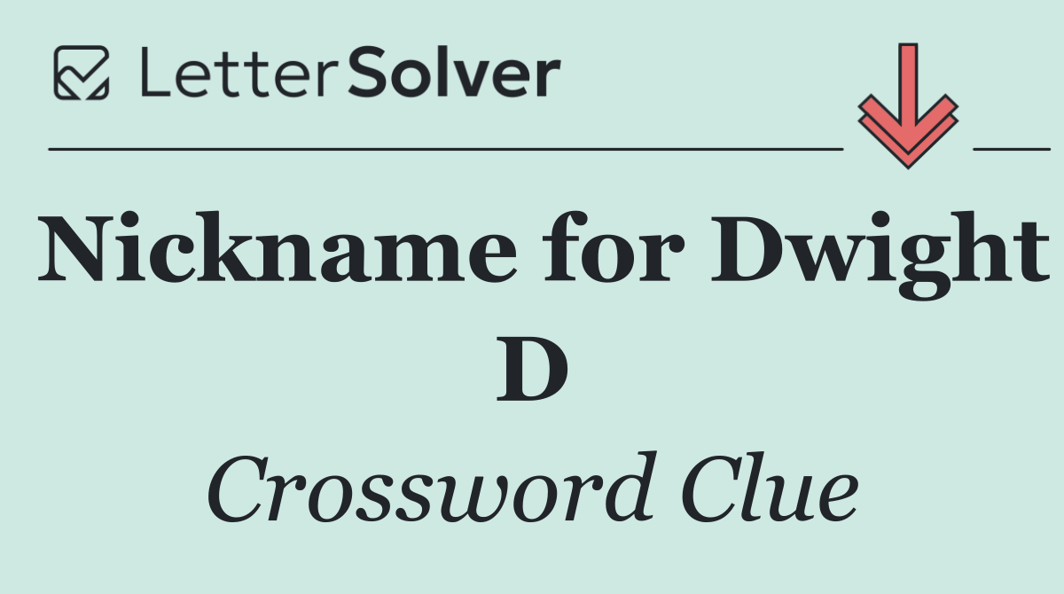 Nickname for Dwight D