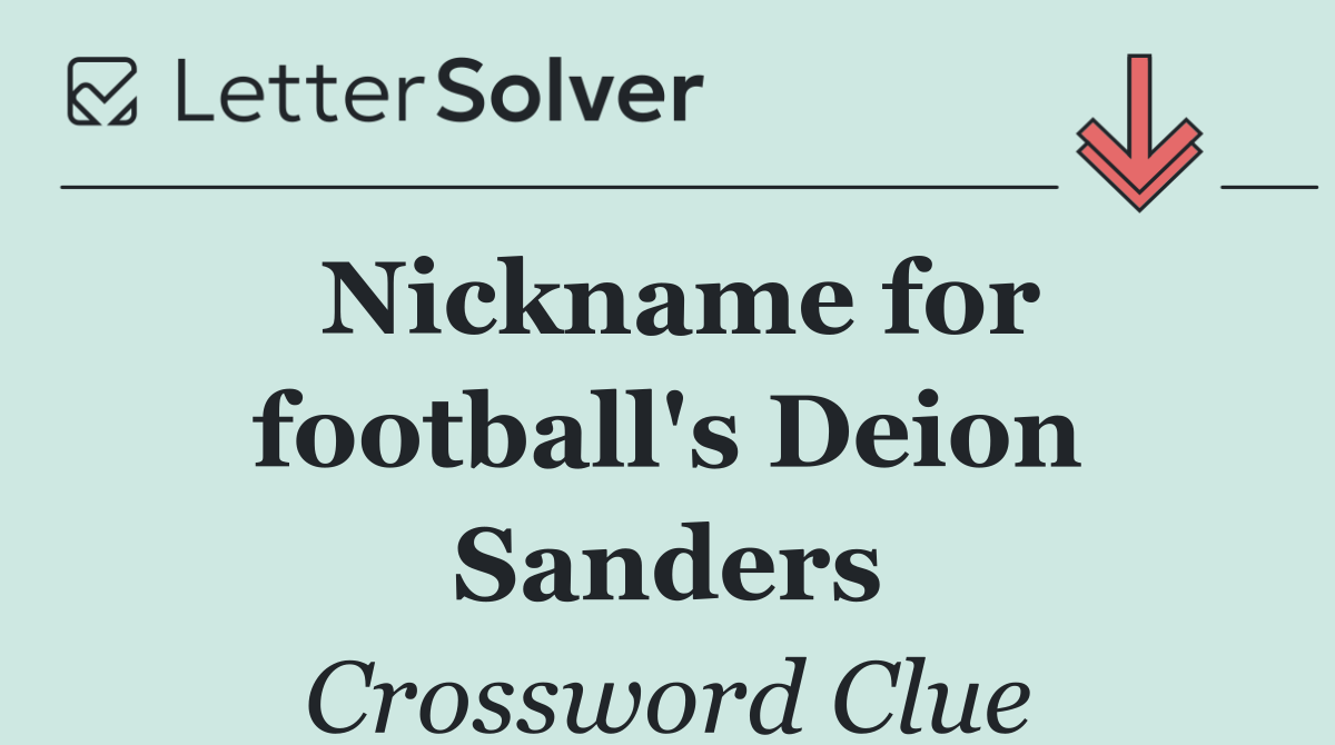 Nickname for football's Deion Sanders