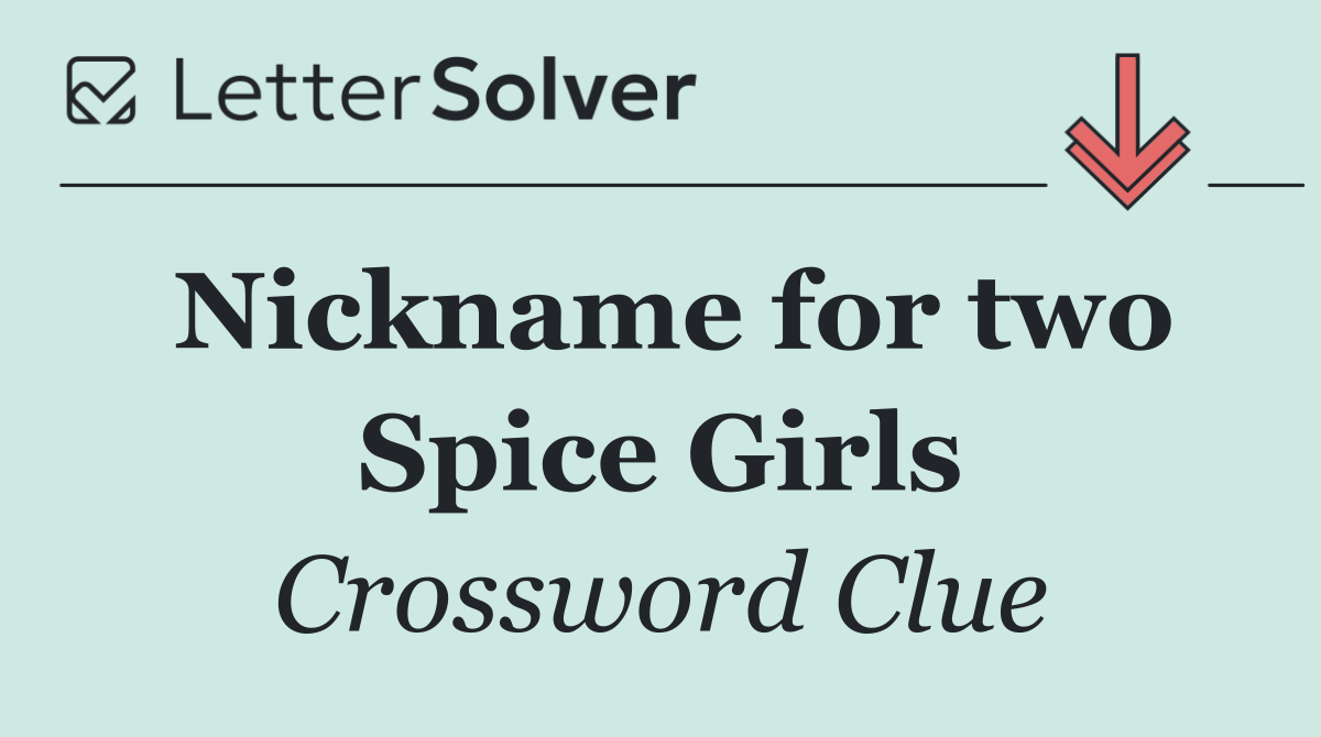 Nickname for two Spice Girls