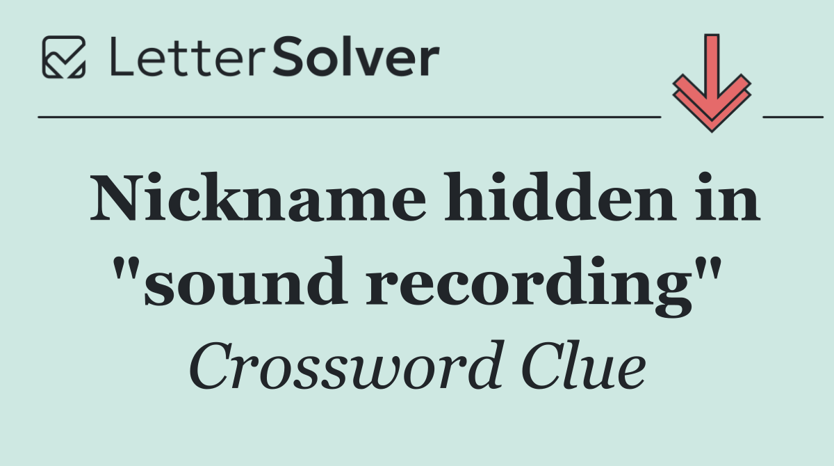 Nickname hidden in "sound recording"