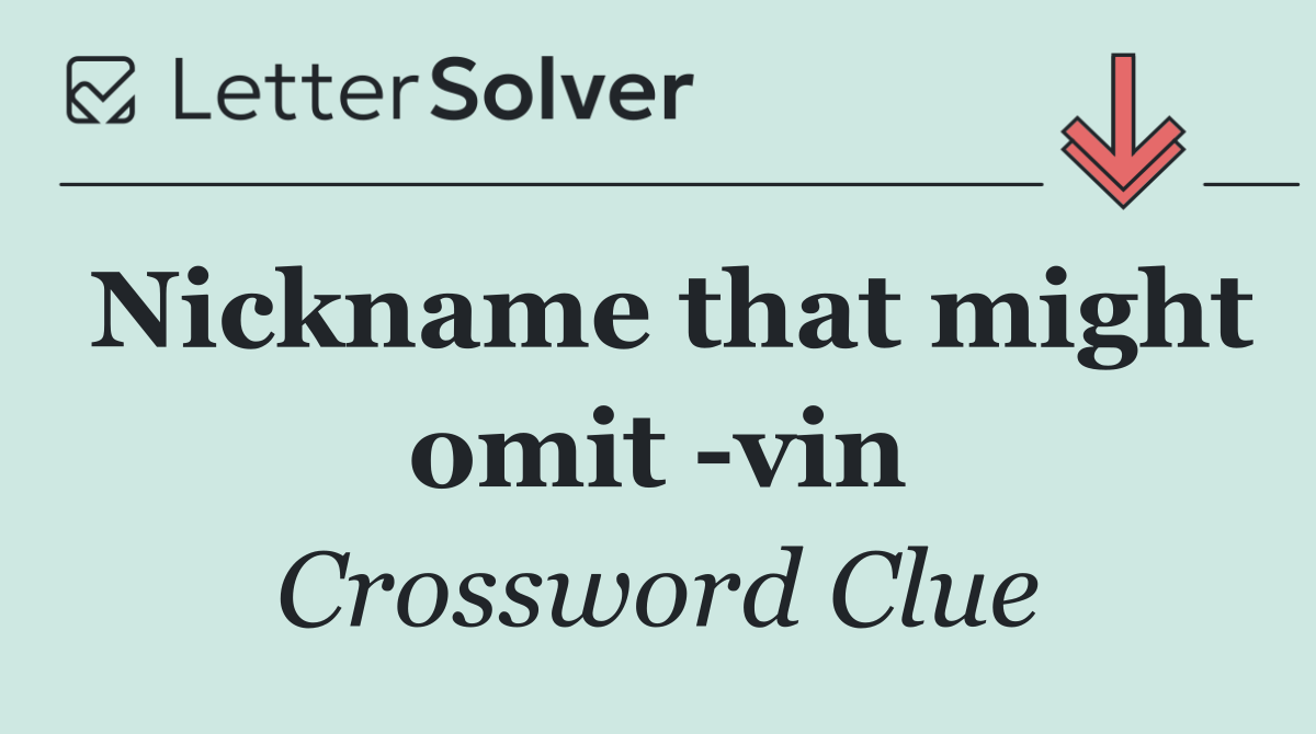 Nickname that might omit  vin