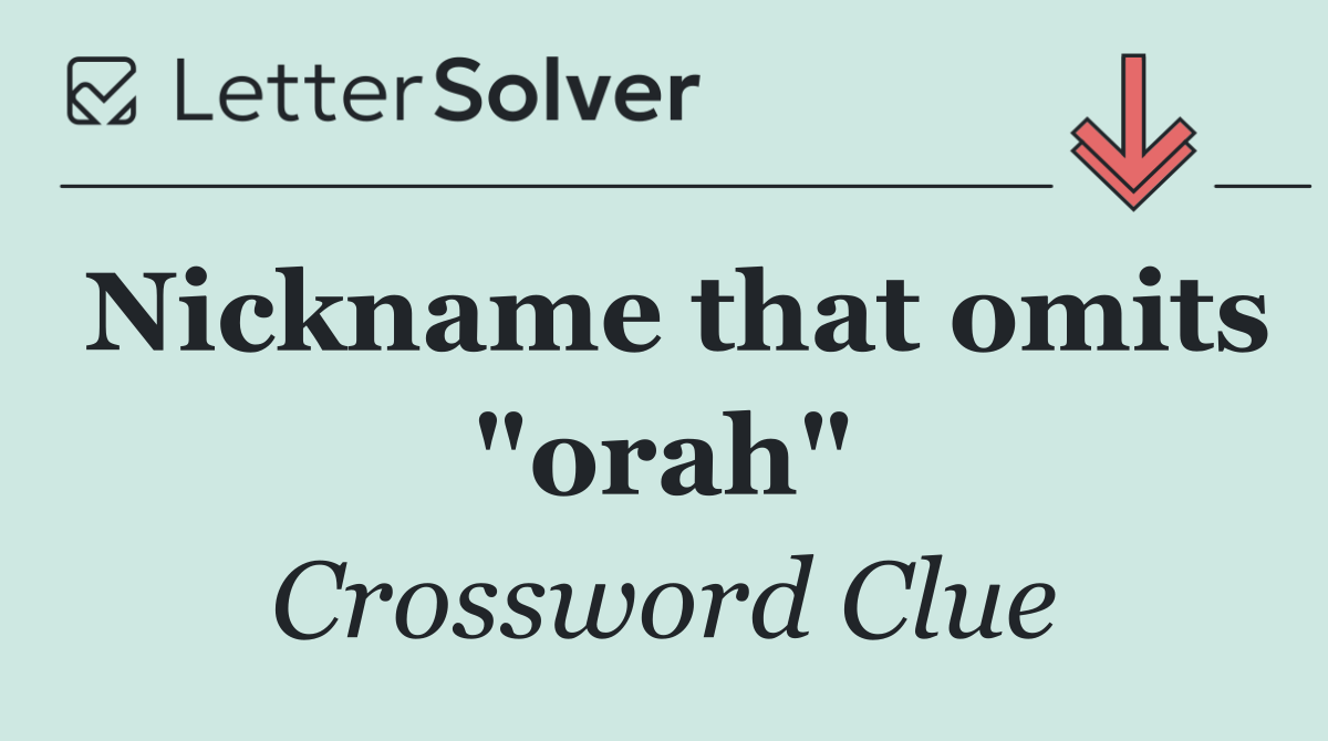 Nickname that omits "orah"