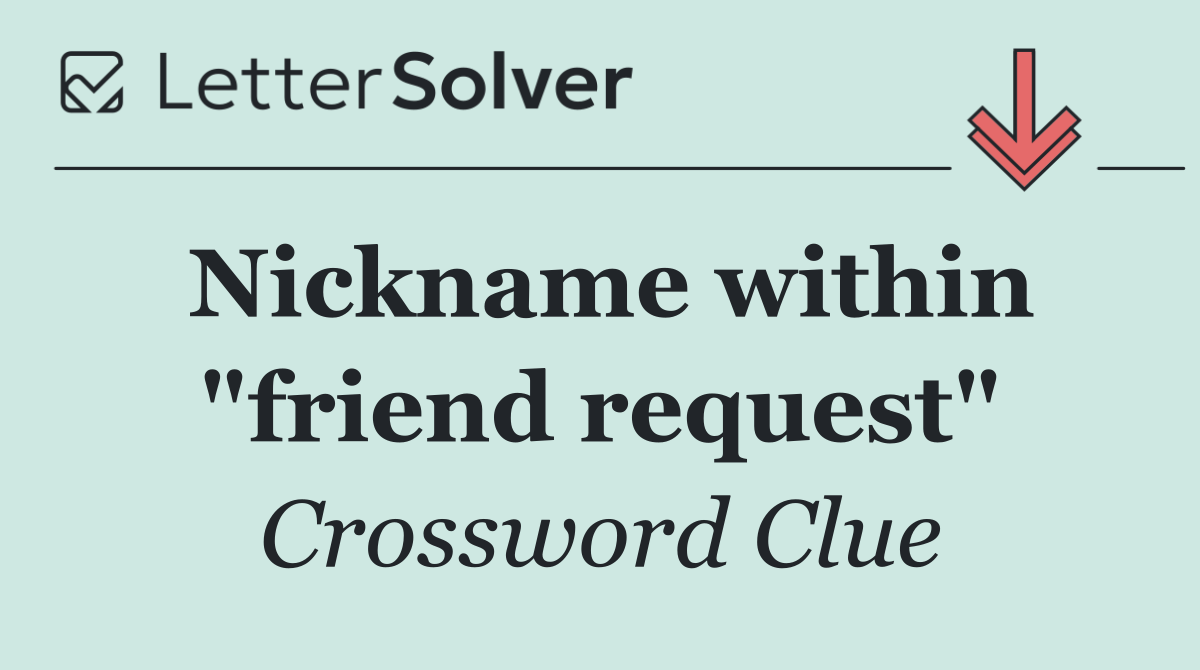 Nickname within "friend request"